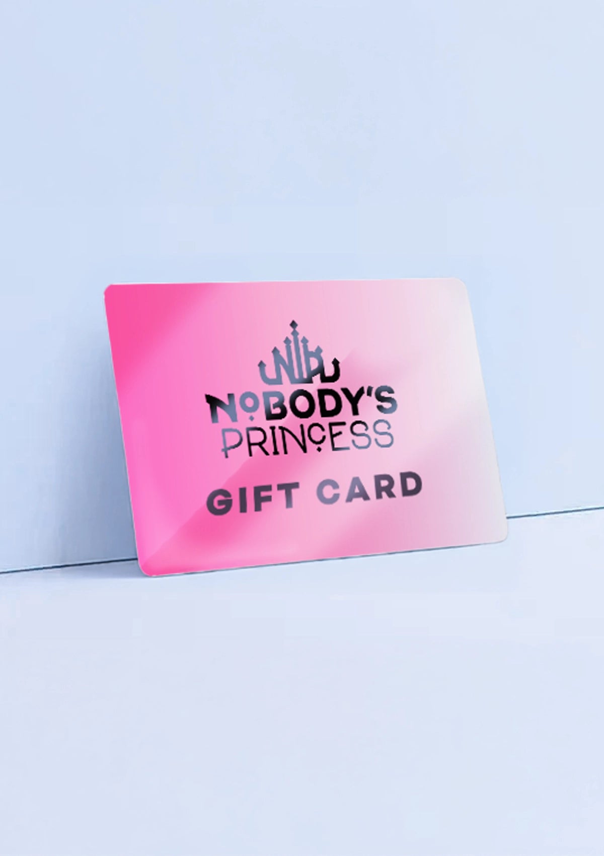 Nobody's Princess Gift Card